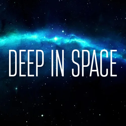 DEEP IN SPACE
