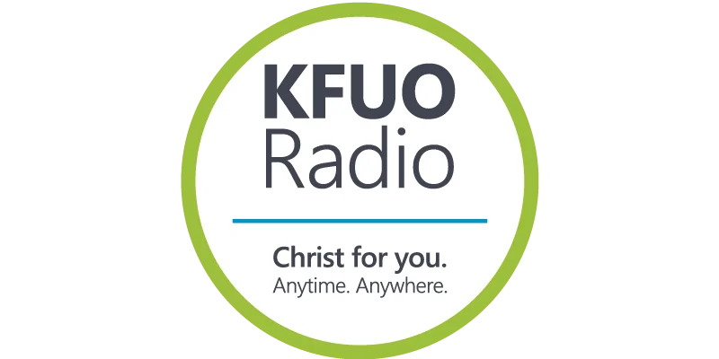 KFUO Christ for You. Anytime. Anywhere