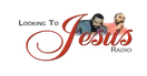Looking to Jesus Radio