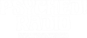 Psyched Radio. San Francisco.