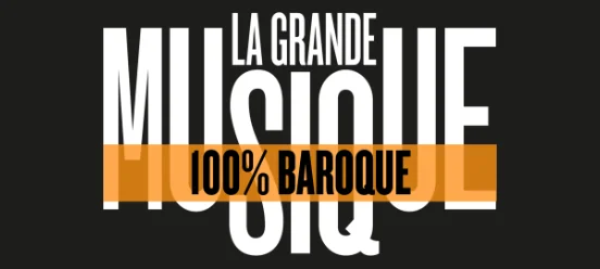 LA GRANDE MUSIQUE Baroque