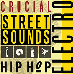 Street Sounds Crucial Hip Hop and Electro
