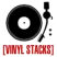 [ vinyl stacks ]