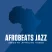 Afrobeats jazz 