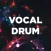DFM Vocal Drum