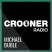 Crooner Radio Michael Buble