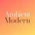 Ambient Modern