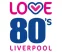 Love 80s (Liverpool)