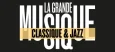 LA GRANDE MUSIQUE Classique & Jazz