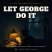 Let George Do It (radio) | Stupid Potato
